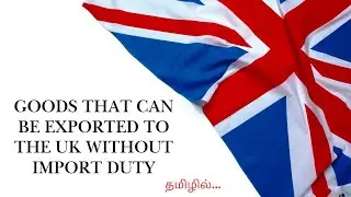 Zero Duty Export to UK (Products list) #export #import #uk