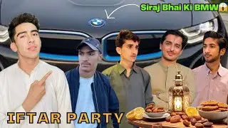 Ceo Of Dast E Khuddam At Iftar Party || Siraj' Bhai Ki New BMW 😱