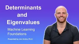 Determinants and Eigenvalues &mdash; Topic 32 of Machine Learning Foundations