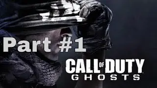 Call of Duty Ghosts Gameplay Walkthrough Part 1 - Campaign Mission 1 (COD Ghosts)