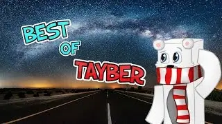 Best of Tayber [Funny Moments and Clutches]