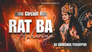 RAT BA ANHARIYA | OLD BHAKTI SONG | EDM CIRCUIT MIX | ROADSHOW MIX | DJ ABHISHEK YUSUFPUR | 140BPM