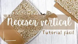 Cómo coser un neceser vertical de tela | Tutorial fácil para principiantes