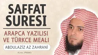 Saffat suresi anlamı dinle Abdulaziz az Zahrani (Saffat suresi arapça yazılışı okunuşu ve meali)