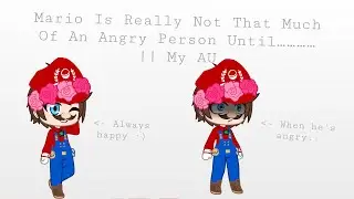 Mario Is Really Not That Much Of An Angry Person Until&hellip;&hellip;&hellip;&hellip; || My AU
