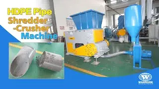 Turn HDPE Pipes into Fine Powder Efficiently with Shredding-Crushing and Pulverizing System