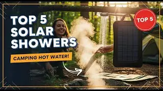 TOP 5 Best Solar Showers for Camping 2026 | Enjoy a Hot Shower, Powered by the Sun