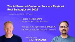 ClientSuccess Webinar: The AI-Powered Customer Success Playbook: Real Strategies for 2026