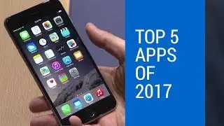 Top 5 Apps of 2017