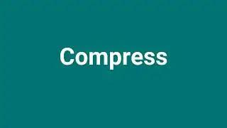 'Compress' Meaning and Pronunciation