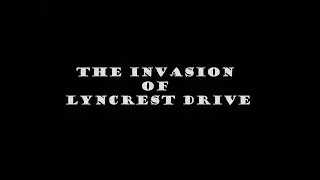 The Invasion of Lyncrest Drive