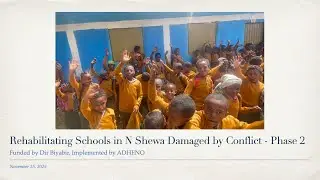 November 25, 2025: Phase 2 of N Shewa School Rehabilitation 2025 (updated)