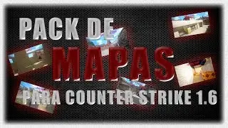 #CS Pack de Mapas ( do CF para CS 1.6) #3 VERSION 2018!