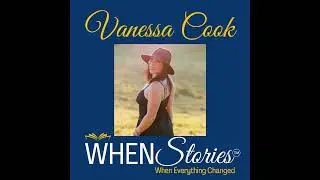 Vanessa Cook |  From Sole to Soul |  WHEN Stories&trade;