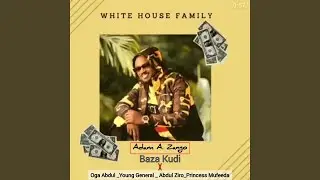 Baza Kudi (feat. Oga Abdul, Young General, Abdul Ziro & Princess Mufeeda)