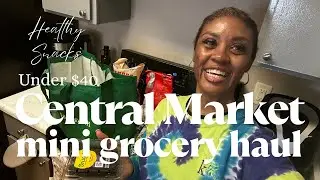 Central Market HEB Grocery Haul | Healthy snacks #shoppingtips | Heal Haus Garden
