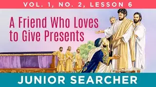 A Friend Who Loves to Give Presents | Lesson 6 - Junior Searcher Vol. 1 No. 2