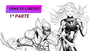 FENIX VS LOBEZNO 1&ordf; PARTE