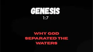 Genesis 1:7 Explained | Why God Separated the Waters (This Verse Is Deeper Than You Think)