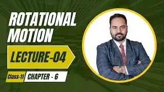Class 11 || Rotational Motion || Lecture - 4 || Physics By CP Sir || NEET || IIT-JEE ||