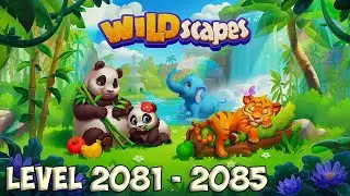 Wildscapes level 2081 - 2085 [ Playrix ] HD
