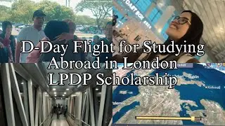 [D-DAY Study Abroad in London] Flight to London - LPDP Scholarship 