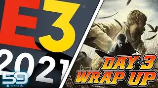 WHERE'S THE HYPE?! E3 2021 Day 3 Wrap Up w/ 59 Gaming