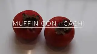MUFFIN CON I CACHI E CIOCCOLATO