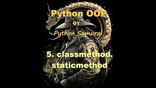 5. classmethod. staticmethod