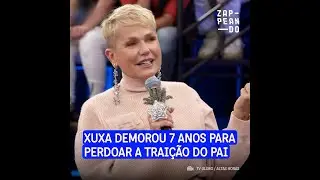 Xuxa cortou relações com o pai no auge da fama e só perdoou depois de 7 anos