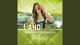Landluft (DJ Restlezz vs. Chris Diver Remix)