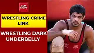 Wrestling's Dark Underbelly: Wrestlers-Criminal Nexus | India Today