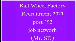 Rail Wheel Recruitment 2021/job Network (Mr.SD)  👍👍🎓🎓🎓