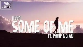 LissA - Some Of Me (feat. Philip Nolan) Lyrics