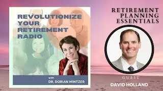 Retirement Planning Essentials with Dorian Mintzer and David Holland