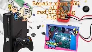 Repair xbox 360 slim blinking red lights.