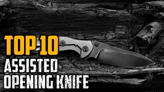 Assisted Opening Knife: ✅ Best Assisted Opening Knifes 2025 (Buying Guide)