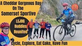 Somerset Cycle  Sportive : Revisiting Cheddar Gorge with LEJOG pals