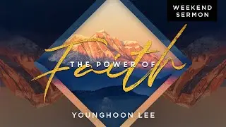 Dr Younghoon Lee: The Power of Faith