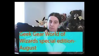 Geek gear World of Wizards special edition  August 2021