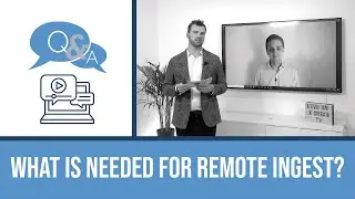 What is needed for remote ingest? │ x-dream-group Q&A