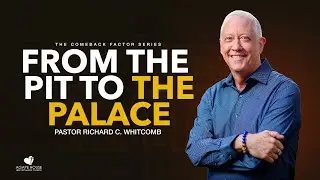 From The Pit To The Palace | Pastor Whitcomb