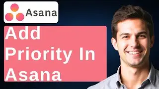 How To Add Priority In Asana - The Simple Way! [2026 Guide]