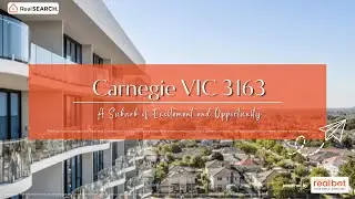 Suburb Profile : Carnegie VIC - A Suburb of Excitement and Opportunity