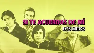 Los Mitos - Si te acuerdas de mí (Karaoke)
