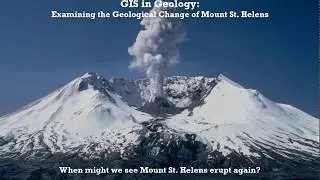 GIS in Geology: Examining the Geological Change of Mount St. Helens