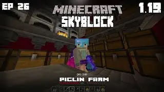 Another Gold Upgrade and Bartering Farm| Skyblock 1.19.3 |Ep26 Days 336-352