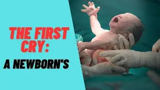 The Vital Role of a Newborn's First Cry: Understanding Its Importance