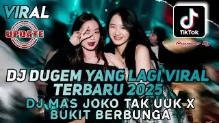 DJ DUGEM YANG LAGI VIRAL TERBARU 2025 - DJ MAS JOKO TAK UUK X BUKIT BERBUNGA - DJ FUNKOT FULL BASS