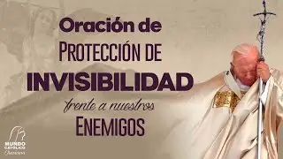 Oraci&oacute;n de protecci&oacute;n de invisibilidad frente a nuestros enemigos